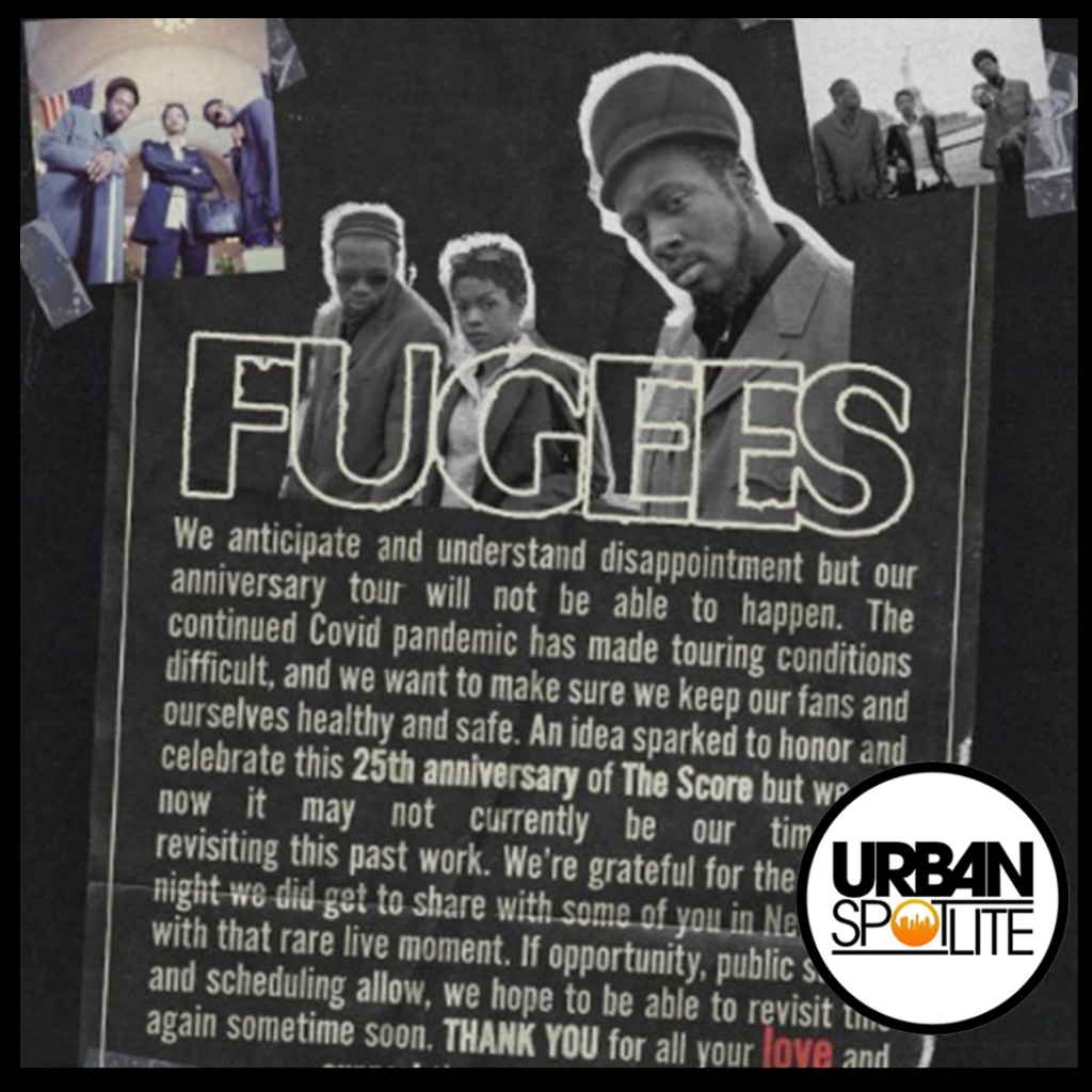 THE FUGEES CANCEL ANNIVERSARY TOUR DUE TO COVID-19
