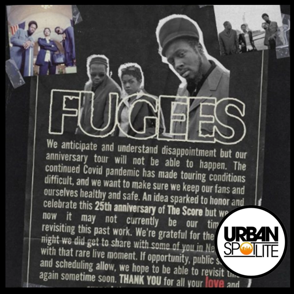 THE FUGEES CANCEL ANNIVERSARY TOUR DUE TO COVID-19